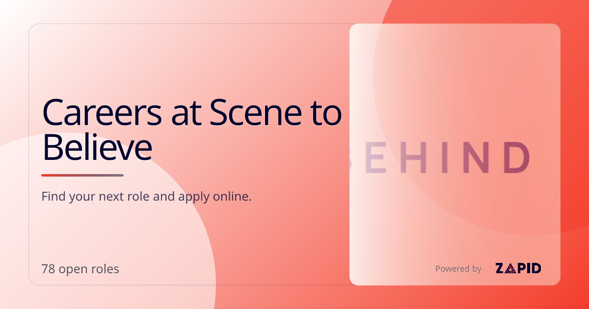 Careers at Scene to Believe — 1 open role | Zapid